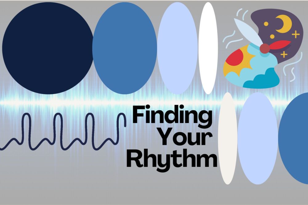 Finding Your Rhythm